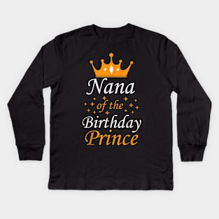 Nana Of The Birthday Prince Party Matching Family Kids Long Sleeve T-Shirt